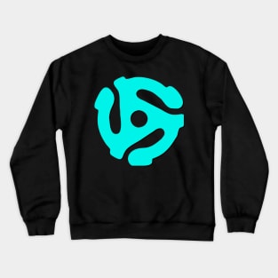 Aqua Music Geek, 45 rpm record adaptor, DJ music geek stuff Crewneck Sweatshirt